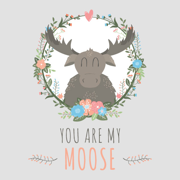 You are my Moose